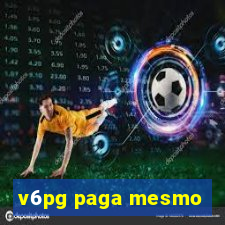 v6pg paga mesmo